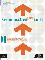 Pensa parla scrivi. Grammatica della lingua italiana. Percorsi facilitati di grammatica italiana. Per le Scuole superiori. Con e-book. Con espansione online di Giuseppe Antonelli, Emiliano Picchiorri, Leonardo Rossi edito da Einaudi Scuola