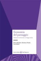 Economia del paesaggio. Indicatori territoriali e sviluppo locale di Luca Salvati, Valentina Orlandi, Marco Maialetti edito da Carocci
