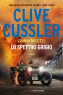 Lo spettro grigio di Clive Cussler, Robin Burcell edito da Longanesi