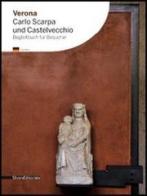 Verona. Carlo Scarpa und Castelvecchio edito da Silvana