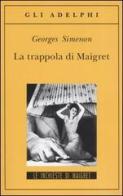La trappola di Maigret di Georges Simenon edito da Adelphi