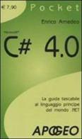 C# 4.0 di Enrico Amedeo edito da Apogeo