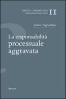 La responsabilità processuale aggravata di Cesare Trapuzzano edito da Aracne