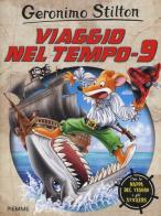 Viaggio nel tempo 9. Ediz. illustrata di Geronimo Stilton edito da Piemme