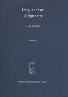 Lingua e testo di Ipponatte di Luca Bettarini edito da Fabrizio Serra Editore