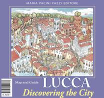 Lucca discovering the city edito da Pacini Fazzi