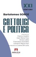 Cattolici e politica di Bartolomeo Sorge edito da Armando Editore