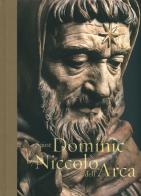 Saint Dominic by Niccolò dell'Arca. Ediz. illustrata di Vittorio Sgarbi edito da 5 Continents Editions
