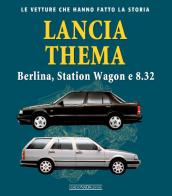 Lancia Thema. Berlina, station wagon e 8.32 di Marco Visani edito da Nada