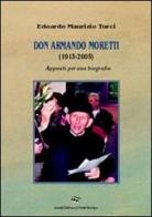 Don Armando Moretti (1915-2005) di Edoardo Maurizio Turci edito da Il Ponte Vecchio