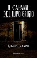 Il capanno del lupo grigio di Giuseppe Carfagno edito da Libraccio Editore