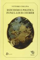 Estetismo e politica in Paul-Louis Courier di Vittore Collina edito da Mimesis