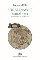 Bonzi, diavoli e miracoli. Storie e imprese dei gesuiti in Cina di Francesco Failla edito da Edizioni di Storia e Letteratura