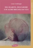 Del diabete, dell'amore e di altre briciole di vita di Luisa Codeluppi edito da Maria Margherita Bulgarini