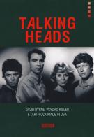 Talking Heads. David Byrne, Psycho killer e l'art-rock made in USA edito da Auditorium
