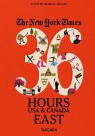 The New York Times. 36 hours. Usa & Canada. East edito da Taschen