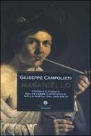 Masaniello. Trionfo e caduta del celebre capopopolo nella Napoli del Seicento di Giuseppe Campolieti edito da Mondadori