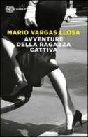 Avventure della ragazza cattiva di Mario Vargas Llosa edito da Einaudi