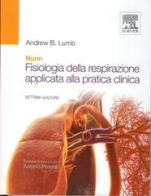 Nunn. Fisiologia della respirazione applicata alla pratica clinica di Andrew B. Lumb edito da Elsevier