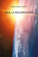 2068, la resurrezione di Daniela Magliocchetti edito da Gruppo Albatros Il Filo