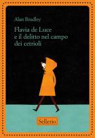Flavia de Luce e il delitto nel campo dei cetrioli. Nuova ediz. di Alan Bradley edito da Sellerio Editore Palermo