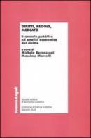 Diritti, regole, mercato. Economia pubblica ed analisi economica del diritto edito da Franco Angeli