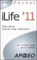 iLife '11 di Paolo Genta, Edoardo Volpi Kellermann edito da Apogeo