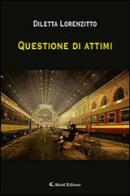 Questione di attimi di Diletta Lorenzitto edito da Aletti