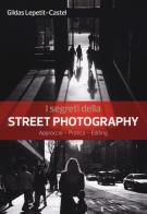 I segreti della street photography di Gildas Lepetit-Castel edito da Il Castello