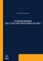 Le grandi imprese nello sviluppo industriale italiano di Fulvio Coltorti edito da EDUCatt Università Cattolica