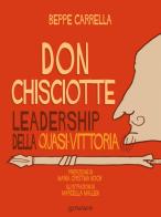 Don Chisciotte. Leadership della quasi-vittoria di Beppe Carrella edito da goWare
