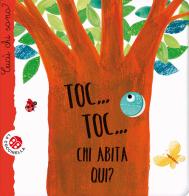 Toc... toc... Chi abita qui? Cucù chi sono? Ediz. illustrata di Maria Loretta Giraldo, Nicoletta Bertelle edito da La Coccinella