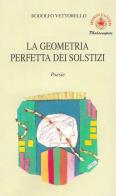 La geometria perfetta dei solstizi di Rodolfo Vettorello edito da Ibiskos Ulivieri