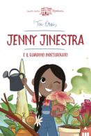 Jenny Jinestra e il giardino indesiderato di Tea Orsi edito da Lapis