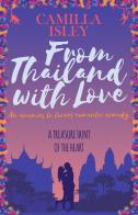 From Thailand with love di Camilla Isley edito da Pink Bloom Press
