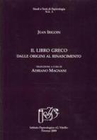 Il libro greco dalle origini al Rinascimento di Jean Irigoin edito da Ist. Papirologico G. Vitelli