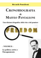 Cronobiografia di Maffeo Pantaleoni. Una rilettura biografica della vita e del pensiero vol.2 di Riccardo Pantaleoni edito da Youcanprint