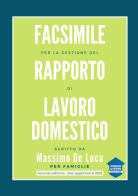 Facsimile per la gestione del rapporto di lavoro domestico di Massimo De Luca edito da StreetLib