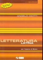 Letteratura latina per l'esame di Stato. Con prove di autoverifica. Per le Scuole superiori di Angelo Diotti edito da SEI