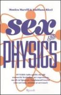 Sex & the physics di Monica Marelli, Emiliano Ricci edito da Rizzoli