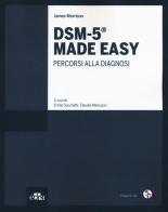 DSM-5® Made Easy. Percorsi alla diagnosi di James Morrison edito da Edra