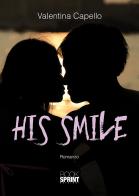 His smile. Ediz. italiana di Valentina Capello edito da Booksprint