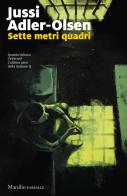 Sette metri quadri. I casi della Sezione Q vol. 10 di Jussi Adler Olsen edito da Marsilio
