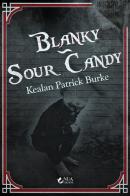 Blanky-Sour Candy di Kealan Patrick Burke edito da Nua