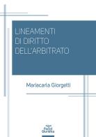 Lineamenti di diritto dell'arbitrato di Mariacarla Giorgetti edito da Pacini Giuridica