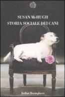 Storia sociale dei cani di Susan McHugh edito da Bollati Boringhieri