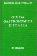 Guida gastronomica d'Italia-Introduzione alla Guida gastronomica d'Italia (rist. anast. 1931) edito da Touring