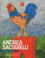 Andrea Saltarelli. Signa artis. Ediz. illustrata edito da Editoriale Giorgio Mondadori