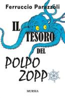 Il tesoro del polpo zoppo di Ferruccio Parazzoli edito da Ugo Mursia Editore