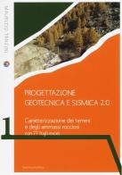 Progettazione geotecnica e sismica 2.0. Caratterizzazione dei terreni e degli ammassi rocciosi con 77 fogli excel di Maurizio Tanzini edito da Flaccovio Dario